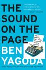 The Sound on the Page: Great Writers Talk about Style and Voice in Writing By Ben Yagoda Cover Image