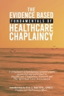 The Evidence Based Fundamentals of Health Care Chaplaincy Cover Image