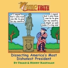 TrumpTruth: Dissecting America's Most Dishonest President By Felipe Galindo Feggo, Henry Kaufman Cover Image