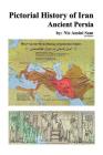 Pictorial History of Iran: Ancient Persia By Nic Amini Sam Cover Image