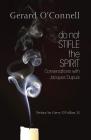 Do Not Stifle the Spirit: Conversations with Jacques Dupuis By Jacques Dupuis, Gerard O'Connell Cover Image