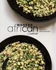 Modern African Cookbook: Quick and Easy African Recipes By Booksumo Press Cover Image