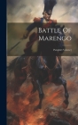 Battle Of Marengo: Pamphlet Volume] Cover Image