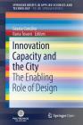 Innovation Capacity and the City: The Enabling Role of Design By Grazia Concilio (Editor), Ilaria Tosoni (Editor) Cover Image