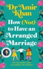 How (Not) to Have an Arranged Marriage Cover Image