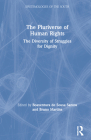 The Pluriverse of Human Rights: The Diversity of Struggles for Dignity: The Diversity of Struggles for Dignity Cover Image