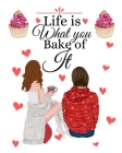 Life Is What You Bake Of It: Handwritten Recipe Book - Cake Mix Magic Cookbook - Blank Family Cookbook By Mandy White Cover Image