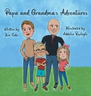 Papa and Grandma's Adventures By Jim Sides, Addelin Replogle (Illustrator) Cover Image