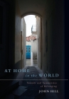 At Home In The World: Sounds and Symmetries of Belonging By John Hill Cover Image