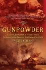 Gunpowder: Alchemy, Bombards, and Pyrotechnics: The History of the Explosive that Changed the World Cover Image