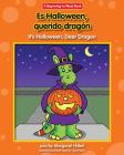 Es Halloween, Querido Dragon/It's Halloween, Dear Dragon (Dear Dragon Spanish/English (Beginning-To-Read)) Cover Image