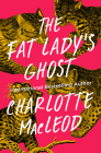 The Fat Lady's Ghost By Charlotte MacLeod Cover Image