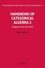 Handbook of Categorical Algebra: Volume 2, Categories and Structures (Encyclopedia of Mathematics and Its Applications #51) By Francis Borceux Cover Image