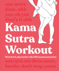 Kama Sutra Workout: Work Hard, Play Harder with 300 Sensual Sexercises By DK Cover Image