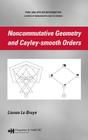 Noncommutative Geometry and Cayley-Smooth Orders (Pure and Applied Mathematics) By Lieven Le Bruyn Cover Image
