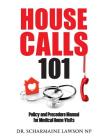 Housecalls 101: Policy and Procedure Manual for Medical Home Visits By Scharmaine Lawson Cover Image