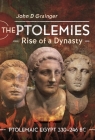 The Ptolemies, Rise of a Dynasty: Ptolemaic Egypt 330-246 BC By John D. Grainger Cover Image