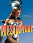 Pop Sculpture: How to Create Action Figures and Collectible Statues By Tim Bruckner, Zach Oat, Ruben Procopio Cover Image