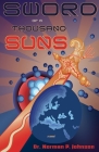 Sword of a Thousand Suns By Norman P. Johnson Cover Image