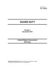 Training Circular TC 3-22.6 Guard Duty Change 1 December 2019 By United States Government Us Army Cover Image