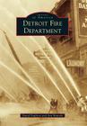 Detroit Fire Department (Images of America) By David Traiforos, Arn Nowicki Cover Image
