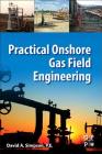 Practical Onshore Gas Field Engineering Cover Image