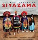 Siyazama: Art, AIDS and Education in South Africa Cover Image
