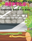 Reptile Coloring Book for Kids: A Collection Of Coloring Page Toddlers & Kids 50 Favorite Reptiles Turtles, Lizard, Crocodiles, Alligators, Anaconda a By Rederick Fojas Press Cover Image