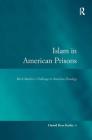 Islam in American Prisons: Black Muslims' Challenge to American Penology (Law) By Hamid Reza Kusha Cover Image