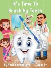 It's Time To Brush My Teeth By Yana Saranchova, Khadija Maryam (Illustrator) Cover Image