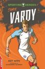 EDGE: Sporting Heroes: Jamie Vardy By Roy Apps Cover Image