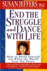 End the Struggle and Dance with Life: How to Build Yourself Up When the World Gets You Down Cover Image