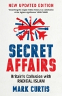 Secret Affairs: Britain's Collusion with Radical Islam Cover Image