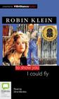 Came Back to Show You I Could Fly By Robin Klein, Dino Marnika (Read by) Cover Image
