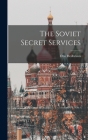The Soviet Secret Services By Otto Heilbrunn Cover Image