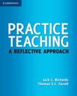 Practice Teaching: A Reflective Approach (Cambridge Teacher Training and Development) Cover Image