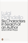Six Characters in Search of an Author and Other Plays (Penguin Modern Classics) Cover Image