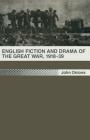 English Fiction and Drama of the Great War, 1918-39 By John Onions Cover Image