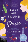 Lost and Found in Paris: A Novel By Lian Dolan Cover Image