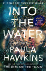 Into the Water: A Novel By Paula Hawkins Cover Image