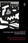 Policing and the Politics of Order-Making (Law) By Peter Albrecht (Editor), Helene Maria Kyed (Editor) Cover Image