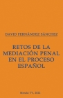Retos de la mediación penal en el proceso español By David Fernández Sánchez Cover Image