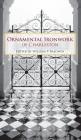 Ornamental Ironwork of Charleston By William P. Baldwin (Editor) Cover Image