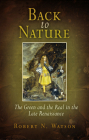 Back to Nature: The Green and the Real in the Late Renaissance By Robert Watson Cover Image
