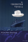 The Coronation Voyage By Michel Marc Bouchard, Linda Gaboriau (Translator) Cover Image