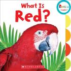 What Is Red? (Rookie Toddler) By Scholastic Cover Image