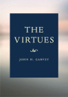 The Virtues Book: A Catholic Guide By John Garvey Cover Image