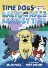 Time Dogs: Balto and the Race Against Time By Helen Moss, Misa Saburi (Illustrator) Cover Image