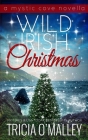 Wild Irish Christmas: A Mystic Cove and Isle of Destiny festive novella By Tricia Omalley Cover Image