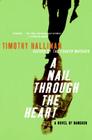 A Nail Through the Heart: A Novel of Bangkok By Timothy Hallinan Cover Image
